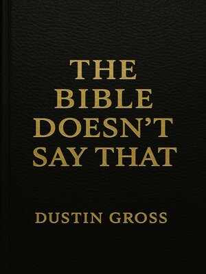 cover image of The Bible Doesn't Say That